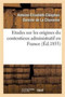 Etudes Sur Les Origines Du Contentieux Administratif En France