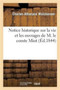 Notice Historique Sur La Vie Et Les Ouvrages de M. Le Comte Miot: Lue A La Seance Publique : Du 9 Aout 1844