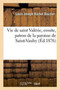 Vie de Saint Valeric, Ermite, Patron de la Paroisse de Saint-Vaulry Creuse