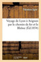 Voyage de Lyon A Avignon Par Le Chemin de Fer Et Le Rhone