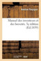 Manuel Des Inventeurs Et Des Brevetes. 3e Edition