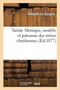 Sainte Monique, Modele Et Patronne Des Meres Chretiennes
