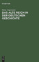 Das alte Reich in der deutschen Geschichte