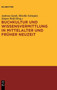 Buchkultur Und Wissensvermittlung in Mittelalter Und Fruher Neuzeit
