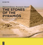 The Stones of the Pyramids : Provenance of the Building Stones of the Old Kingdom Pyramids of Egypt