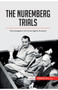 The Nuremberg Trials : The Investigation into Crimes Against Humanity