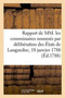 Rapport de MM. Les Commissaires Nommes Par Deliberation Des Etats de Languedoc, Du 18 Janvier 1788