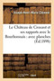 Le Chateau de Crozant Et Ses Rapports Avec Le Bourbonnais: Avec Planches