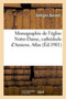 Monographie de l'Eglise Notre-Dame, Cathedrale d'Amiens. Atlas