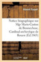 Notice Biographique Sur Mgr Marie-Gaston de Bonnechose, Cardinal-Archeveque de Rouen