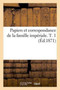 Papiers Et Correspondance de la Famille Imperiale. T. 1