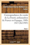 Correspondance Du Comte de la Forest, Ambassadeur de France En Espagne, 1808-1813. T1