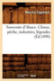 Souvenirs d'Alsace. Chasse, Peche, Industries, Legendes (Ed.1890)