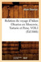 Relation Du Voyage d'Adam Olearius En Moscovie, Tartarie Et Perse. Vol1 (Ed.1666)