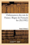 Ordonnances Des Rois de France. Regne de Francois Ier. Tome 5, Partie 2