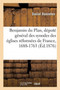 Benjamin Du Plan, Gentilhomme d'Alais, Depute General Des Synodes Des Eglises Reformees de France : 1688-1763