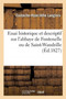 Essai Historique Et Descriptif Sur l'Abbaye de Fontenelle Ou de Saint-Wandrille : Et Sur Plusieurs Autres Monuments Des Environs