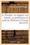 Le Portugal: Ses Origines, Son Histoire, Ses Productions, Le Traite de Methuen Et l'Union Iberique