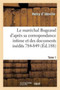 Le Marechal Bugeaud d'Apres Sa Correspondance Intime Et Des Documents Inedits 1784-1849. Tome 1