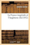 La France Imperiale Et l'Angleterre