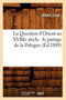 La Question d'Orient au XVIIIe siecle : le partage de la Pologne (Ed.1889)