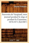 Souvenirs de Vaugirard, Mon Journal Pendant Le Siege Et Pendant La Commune, 1870-1871, (Ed.1887)