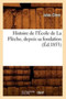 Histoire de l'Ecole de la Fleche, Depuis Sa Fondation (Ed.1853)