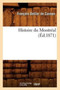 Histoire Du Montreal, (Ed.1871)