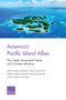 America's Pacific Island Allies : The Freely Associated States and Chinese Influence