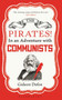 The Pirates! In an Adventure with Communists : Reissued by Gideon Defoe - Paperback