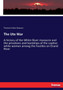 The Ute War : A history of the White River massacre and the privations and hardships of the captive white women among the hostiles on Grand River