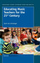Educating Music Teachers for the 21st Century : 49 by Jose Luis Arostegui - Hardback