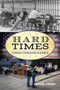 Hard Times : Economic Depressions in America
