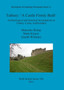 Tutbury: 'A Castle Firmly Built' : Archaeological and historical investigations at Tutbury Castle, Staffordshire