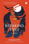 Breaking Free : A Novel by N.Kalyan VAASANTHI - Paperback