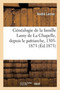 Genealogie de la Famille Lamy de la Chapelle, Depuis Le Patriarche, 1305-1873