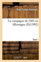 La Campagne de 1805 En Allemagne. Tome 1