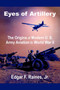 Eyes of Artillery : The Origins of Modern U. S. Army Aviation in World War II