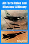 Air Force Roles and Missions : A History
