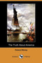 The Truth about America (Dodo Press) The Truth about America (Dodo Press)