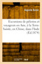 Excursions de pelerins et voyageurs en Asie, a la Terre-Sainte, en Chine, dans l'Inde