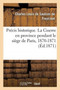 Precis Historique. La Guerre En Province Pendant Le Siege de Paris, 1870-1871