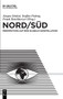 Nord/Sud : Perspektiven Auf Eine Globale Konstellation
