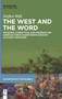 The West and the Word : Imagining, Formatting, and Ordering the American West in Nineteenth-Century Cultural Discourse