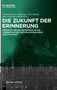 Die Zukunft der Erinnerung