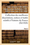 Collection Des Meilleures Dissertations, Notices Et Traites Relatifs A l'Histoire de France. Tome 3 : Composee de Pieces Rares Ou Qui n'Ont Jamais Ete Publiees Separement