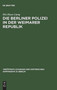 Die Berliner Polizei in der Weimarer Republik : 47