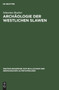 Archaologie der westlichen Slawen : Siedlung, Wirtschaft und Gesellschaft im fruh- und hochmittelalterlichen Ostmitteleuropa