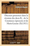 Discours Prononce Dans La Reunion Des Deux R... de la Constance Eprouvee Et de Marie-Louise : , Pour La Celebration de la Naissance Du Roi de Rome...