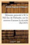 Memoire Presente A M. Le Mal Duc de Dalmatie, Ministre de la Guerre, Sur Les Moyens : D'Assurer La Securite Du Territoire de la Colonie d'Alger
